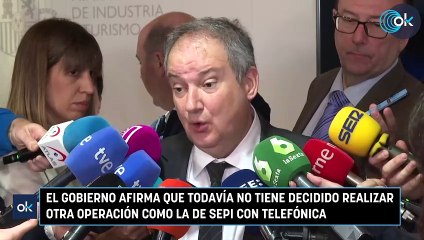 El Gobierno afirma que todavía no tiene decidido realizar otra operación como la de SEPI con Telefónica