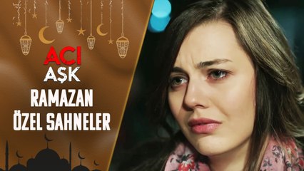 Ramazan Özel #6 | Acı Aşk