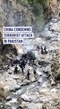 China condemns terrorist attack in Pakistan