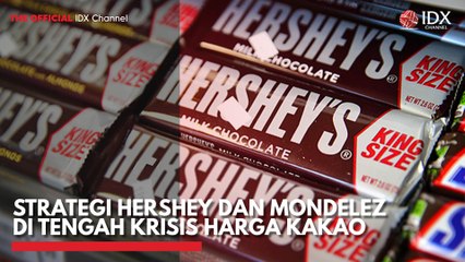 Strategi Hershey dan Mondelez di Tengah Krisis Harga Kakao