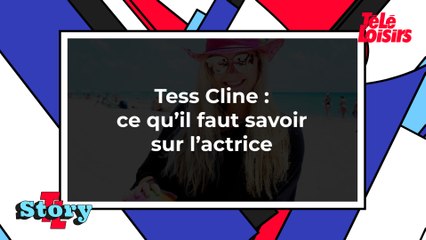 Tess Cline : ce qu'il faut savoir sur l'actrice