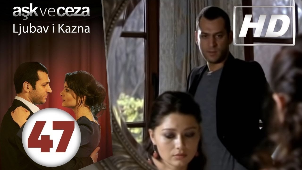 Ljubav i Kazna - Epizoda 47 | HD