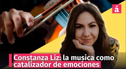 Constanza Liz_ la música como catalizador de emociones