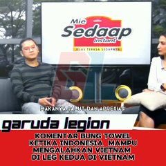 Komentar Bung Towel Tentang Pertandingan melawan Vietnam