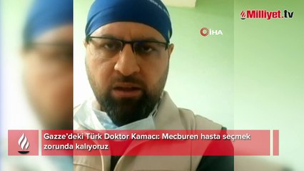 Gazze’deki Türk Doktor Kamacı: Mecburen hasta seçmek zorunda kalıyoruz