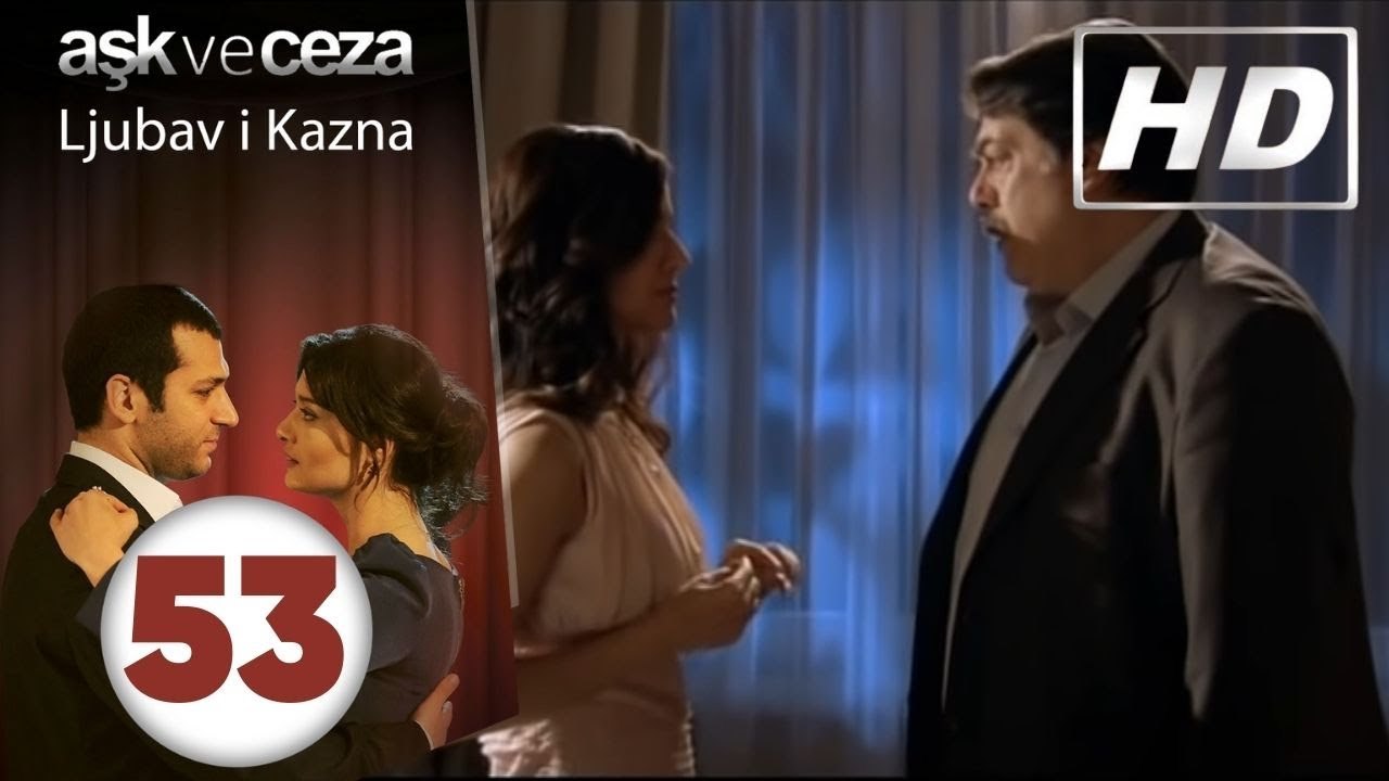 Ljubav i Kazna - Epizoda 53 | HD