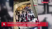 Fransa’da PKK yandaşları havalimanını birbirine kattı