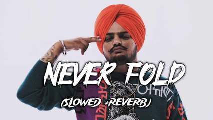 NEVER FOLD SIDHU MUSA WALA (SLOWED AND REVERB ) BY MOEEZ MOEEZ