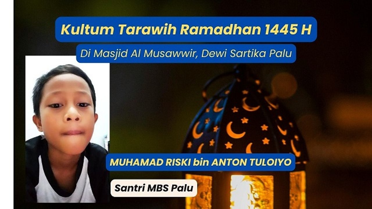 Kultum Tarawih Muhamad Riski, Santri MBS Palu