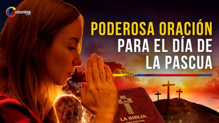 Semana Santa: oración para el domingo de resurrección o día de la Pascua