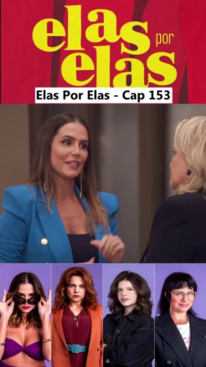 Elas Por Elas - Capítulo 153 Completo 21/03/2024