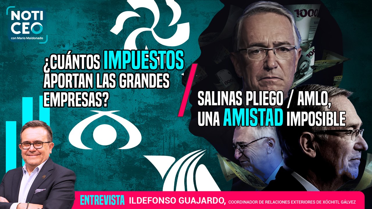 Salinas Pliego-AMLO, una amistad imposible / ¿Cuántos impuestos aportan las grandes empresas?