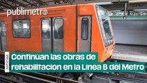 Continúan las obras de rehabilitación en la Línea B del Metro