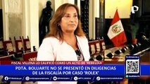 Dina Boluarte: Ministerio Público revela que presidenta no asistió a diligencias sobre el caso ‘rolex’
