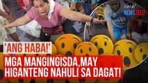 Mga mangingisda, may higanteng nahuli sa dagat! | GMA Integrated Newsfeed