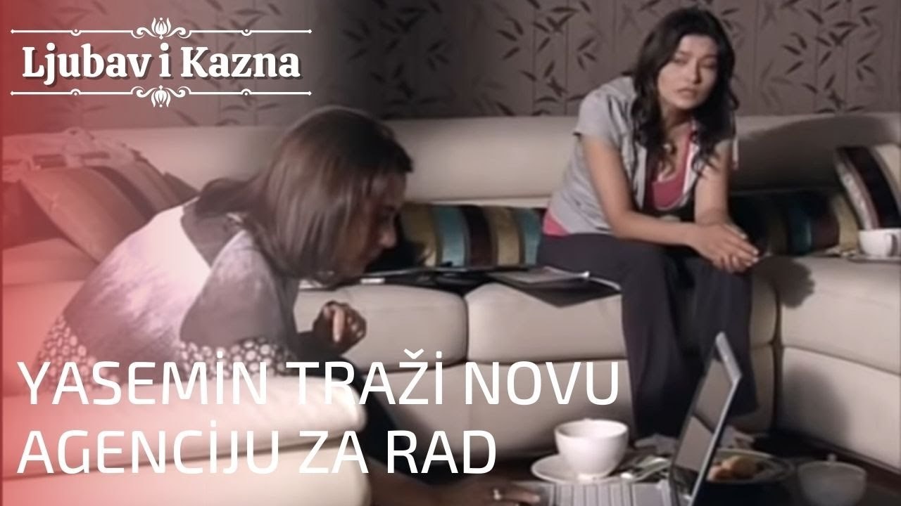 Yasemin traži novu agenciju za rad | Ljubav i Kazna - Epizoda 17