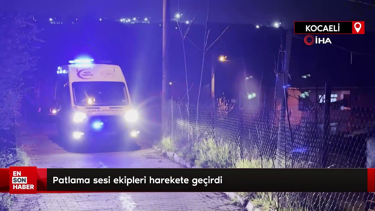 Kocaeli'de patlama sesi ekipleri harekete geçirdi