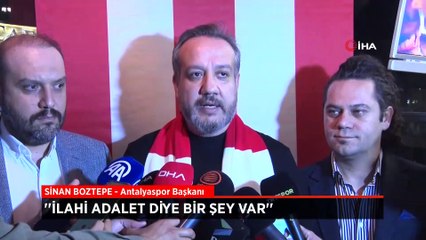Antalyaspor Başkanı Sinan Boztepe'den MHK açıklaması: İlahi adalet...