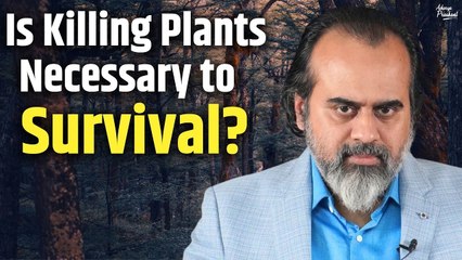 Is killing plants necessary to survival? || Acharya Prashant (2019)