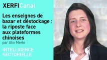 Les enseignes de bazar et déstockage : la riposte face aux plateformes chinoises [Alix Merle]