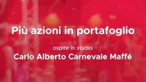 #Presalone - Più azioni in portafoglio - Carlo Alberto Carnevale Maffé