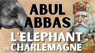 Abul-Abbas, l’éléphant de Charlemagne