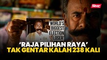 ‘Raja Pilihan Raya’ tak gentar kalah 238 kali