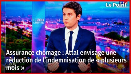 Assurance chômage : Attal envisage une réduction de l’indemnisation de « plusieurs mois »