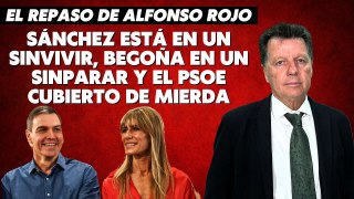 Alfonso Rojo: “Sánchez está en un sinvivir, Begoña en un sinparar y el PSOE cubierto de mierda”