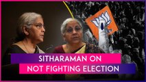 ‘Don’t Have Money’: Nirmala Sitharaman Decides Against Contesting Lok Sabha Election