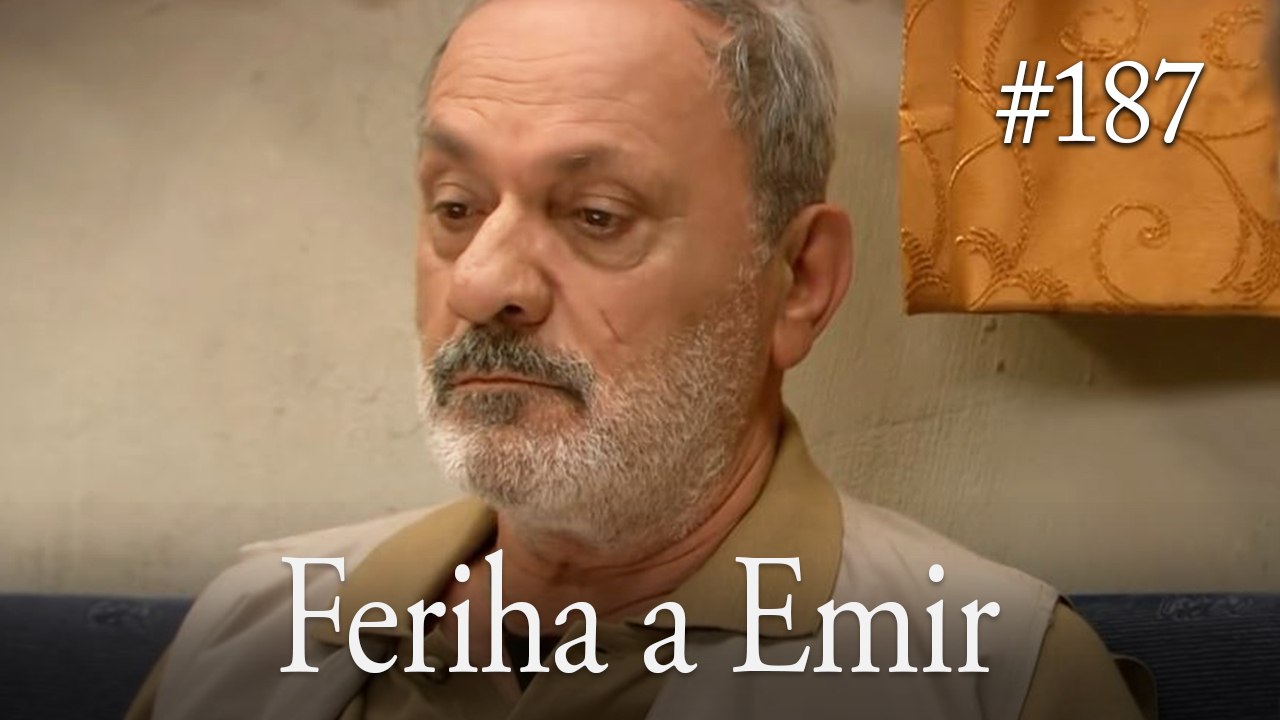 Feriha a Emir #187