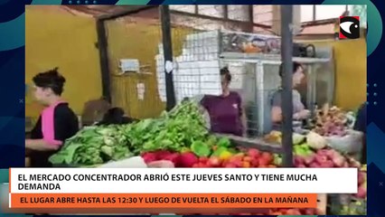 El Mercado Concentrador abrió este Jueves Santo y tiene mucha demanda