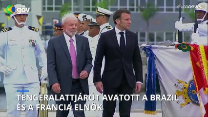 Tengeralattjárót avatott a brazil és a francia elnök