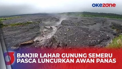 Dahsyatnya Banjir Lahar Gunung Semeru Pasca Luncurkan Awan Panas Guguran
