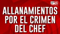 Allanamientos por el crimen del chef