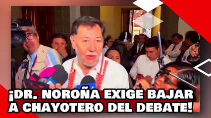 ¡VEAN! ¡Dr. Noroña y Claudia exigen bajar al chayotero San Martín como moderador del primer debate!-1