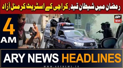 ARY News 4 AM Headlines | 29th March 2024 | Karachi Ke Street Criminal  Azad