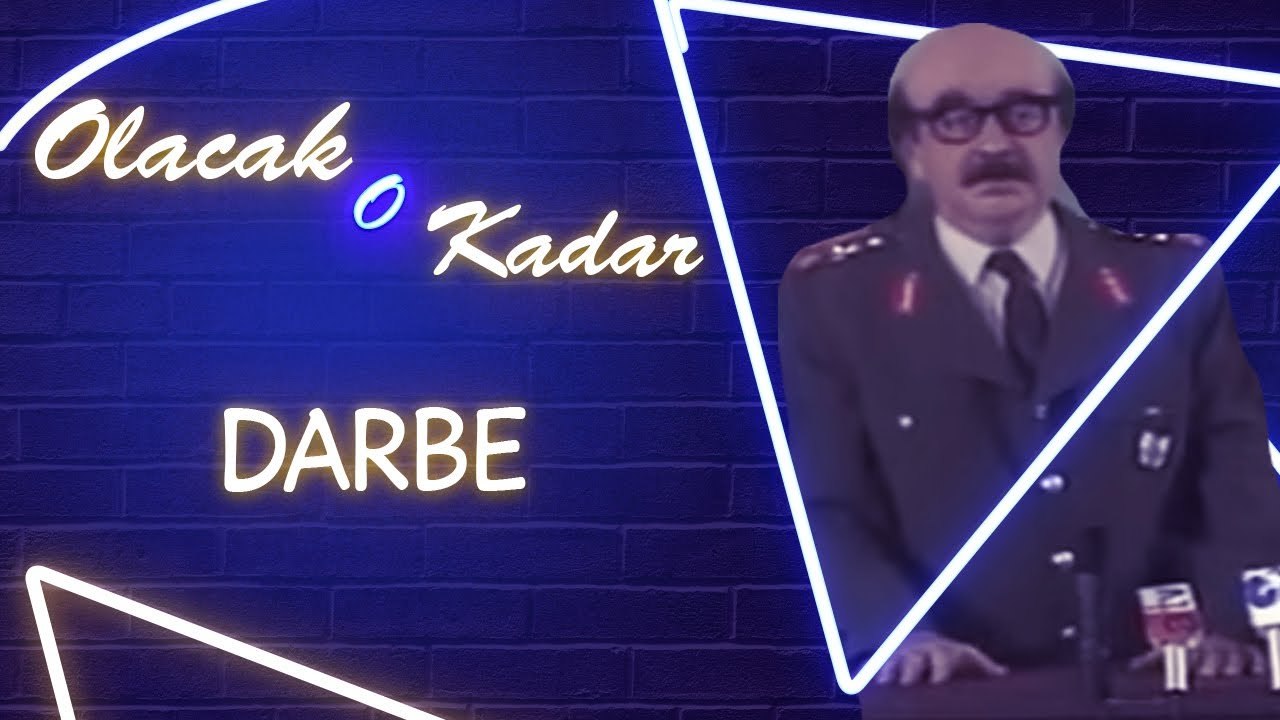 Olacak O Kadar | Darbe