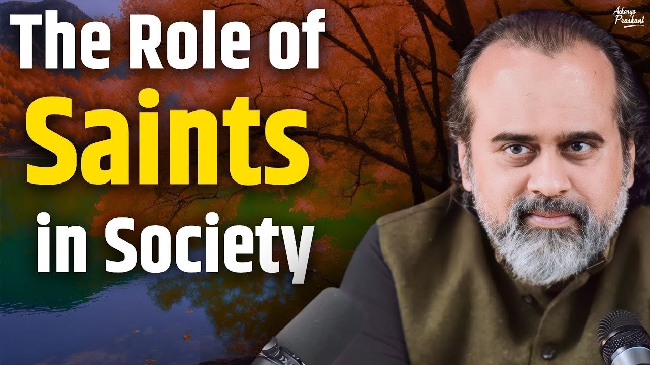The Role of Saints in Society: Contributions and Impact || Acharya ...