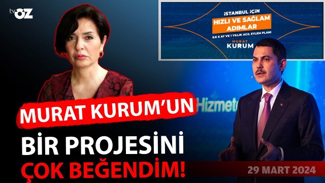 Murat Kurum'un projesini çok beğendim