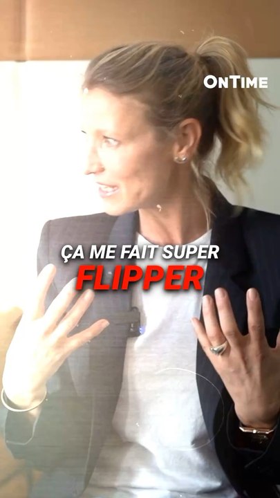 « Ca me fait super flipper » 