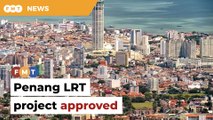 Cabinet approves Penang LRT project, to be ready in 2030