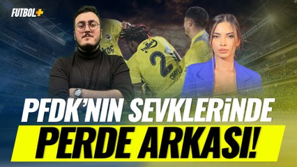 PFDK sevklerinde son durum! | Sercan Kenanoğlu & Ceren Dalgıç #fenerbahçe