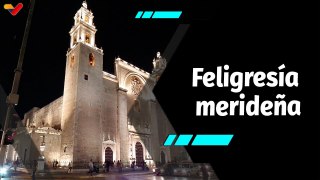 Al Aire | Mérida: Un estado donde la religiosidad se mezcla con la belleza natural y el desarrollo