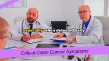 Critical Colon Cancer Symptoms You Should Never