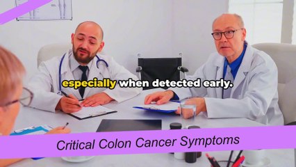 Critical Colon Cancer Symptoms You Should Never