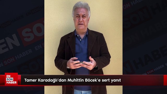 Tamer Karadağlı'dan Muhittin Böcek'e sert yanıt