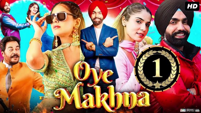 Oye Makhna - Latest Punjabi Full Movie - Part 1 | Ammy Virk | Tania | Guggu Gill | Sidhika S | Simerjit