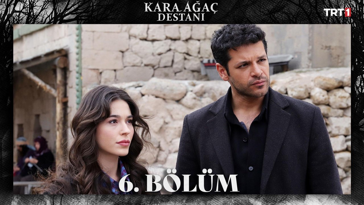 Kara Ağaç Destanı 6. Bölüm