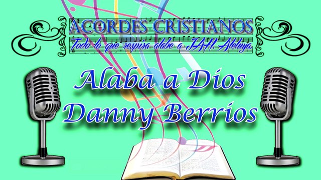 Alaba a Dios - Danny Berrios Pista